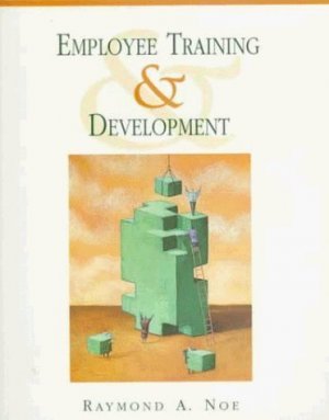 Employee Training & Development by Raymond A. Noe 0070593299