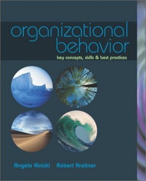 Organizational Behavior : Key Concepts, Skills & Best Practices by Angelo Kinicki 007254581X