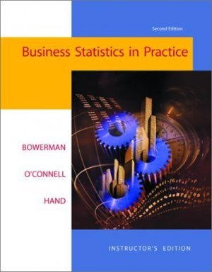 Business Statistics in Practice by Bowerman-O'Connel
