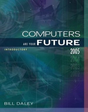 Computers Are Your Future, Introductory (7th) by Bill A Daley 0131432400