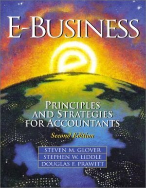 E-Business : Principles and Strategies for Accountants (2nd) by Douglas F. Prawitt 0130359157