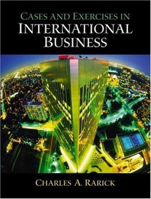 International Business : Cases and Exercises by Charles A. Rarick