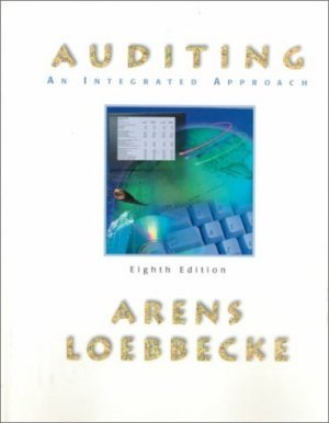 Auditing : An Integrated Approach 8th by Alvin A. Arens 0130827355