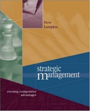 Strategic Management : Creating Competitive Advantage by G. T. Lumpkin 0072509171
