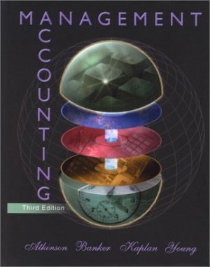Management Accounting (3rd) by Anthony A. Atkinson 0130101958