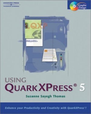 Using QuarkXPress 5 2nd by Thomas 0766839249