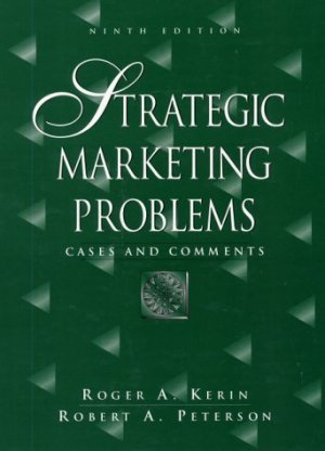 Strategic Marketing Problems : Cases and Comments 9th by Robert A. Peterson 0130276618