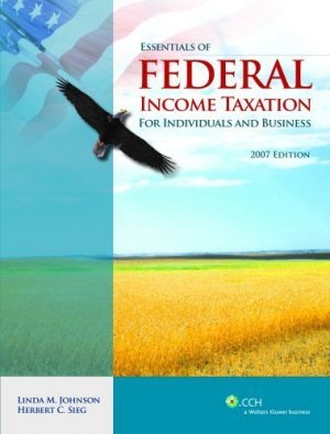 Essentials of Federal Income Taxation for Individuals and Business 2007 by Sieg 0808015834