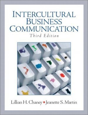 Intercultural Business Communication 3rd by Jeanette S. Martin 0131419307