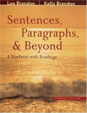 Sentences, Paragraphs, and Beyond : A Worktext with Readings 4th by Kelly Brandon 0618426760