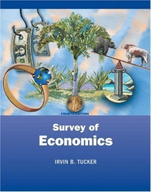 Survey of Economics 4th by Irvin B. Tucker 0324159919