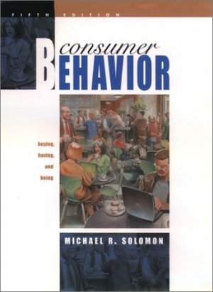 Consumer Behavior : Buying, Having, and Being 5th by Michael R. Solomon 013091360X