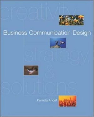 Business Communication Design by Pamela A. Angell 0072859857