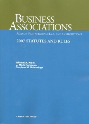 Business Associations Agency Partnerships LLC's & Corps 2007 Statutes and Rules by Klein 159941287X