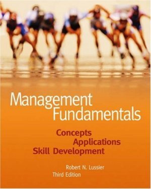 Management Fundamentals Concepts Applications Skill Development 3rd by Robert N. Lussier 0324226063