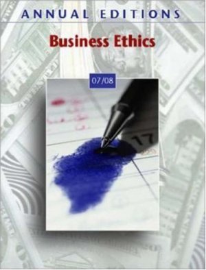 Annual Editions : Business Ethics 07/08 19th by John E Richardson 0073528455
