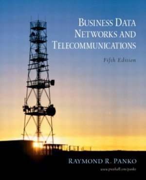 Business Data Networks and Telecommunications 5th by Raymond R. Panko 0131454498