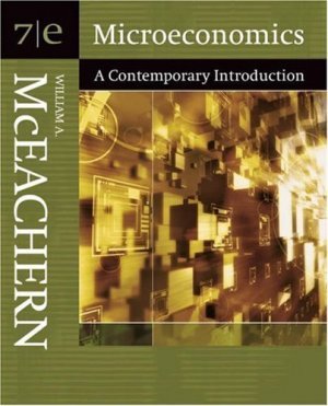 Microeconomics : A Contemporary Introduction 7th by McEachern 0324288662