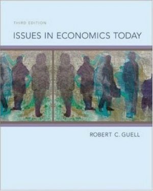 Issues in Economics Today 3rd by Robert Guell 0073137529