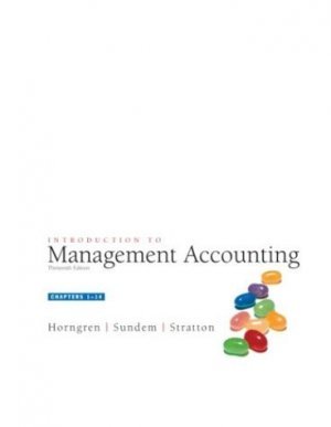 Introduction to Management Accounting Chapters 1-14 13th by Charles T. Horngren 0131440713