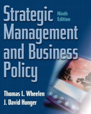 Strategic Management and Business Policy 9th by David Hunger 0131421794