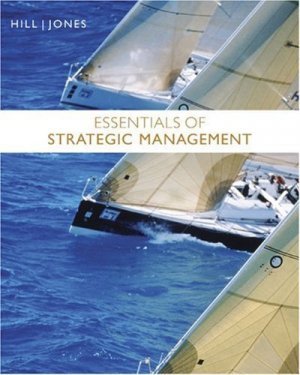 Essentials of Strategic Management by Charles Hill 0618605363