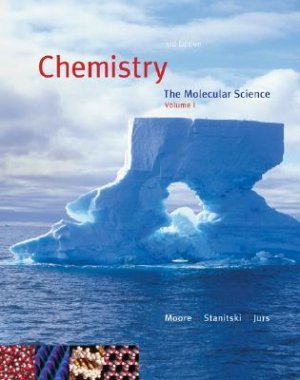 Chemistry The Molecular Science 3rd edition Volume I by Moore 0495115983