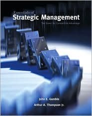 Essentials of Strategic Management / Edition 1 by John E. Gamble 0073530301
