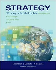 Strategy: Winning in the Marketplace / Edition 2 by Arthur A. Thompson 0073203343