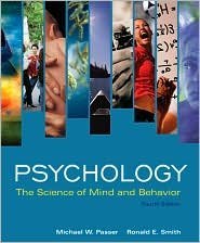 Psychology: The Science of Mind and Behavior 4th by Michael W. Passer 0073382760