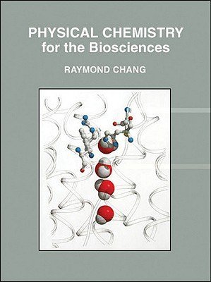 Physical Chemistry for the Biosciences Chang, Raymond 1891389335