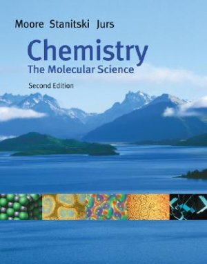 Chemistry The Molecular Science 2nd Edition Moore, John W. 0534422012