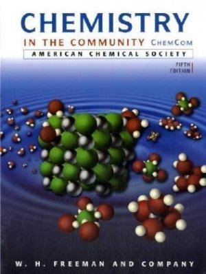 Chemistry in the Community (ChemCom) 5th ed. by American Chemical Society 0716789191