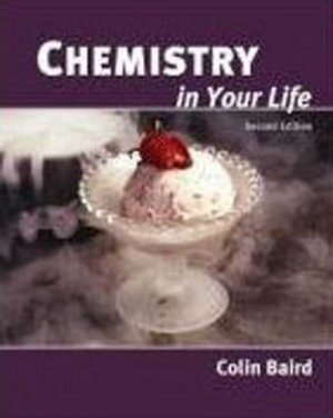 Chemistry in Your Life 2nd edition by Colin Baird 0716770423