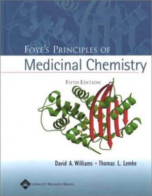 Foye's Principles of Medicinal Chemistry 5th ed. by David A Williams 0683307371