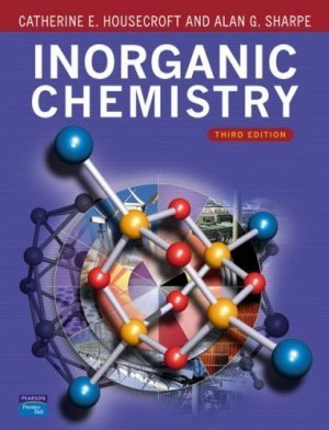 Inorganic Chemistry (3rd Edition) Catherine Housecroft 0131755536