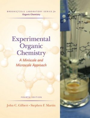 Experimental Organic Chemistry A Miniscale and Microscale Approach 4th ed by Gilbert 049501334X