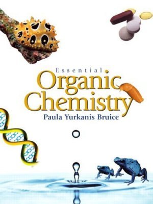 Essential Organic Chemistry by Paula Y. Bruice 0131498584