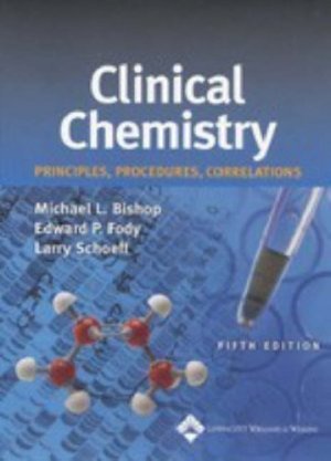 Clinical Chemistry Principles, Procedures, Correlations 5th edition Michael L. Bishop 0781746116