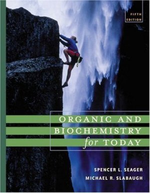 Organic and Biochemistry for Today 5th ed. by Spencer L. Seager 0534395821