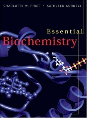 Essential Biochemistry 4th edition by Charlotte W. Pratt 0471393878