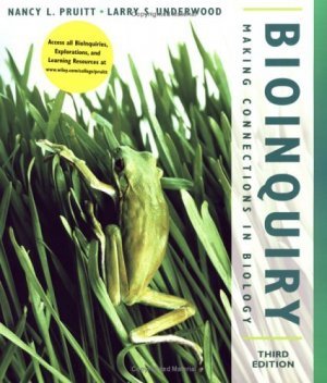 Bioinquiry: Making Connections in Biology, 3rd Edition by Nancy L. Pruitt 0471473219
