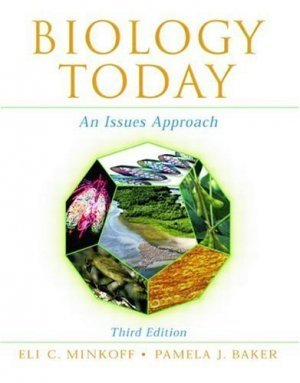 Biology Today: An Issues Approach 3rd by Eli C. Minkoff 0815341571