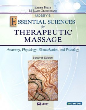 Mosby's Essential Sciences for Therapeutic Massage 2nd by Sandy Fritz 0323020275