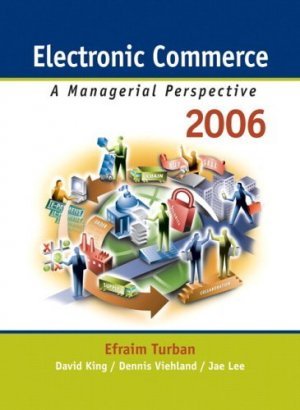 Electronic Commerce 2006 A Managerial Perspective (4th) Efraim Turban 0131854615