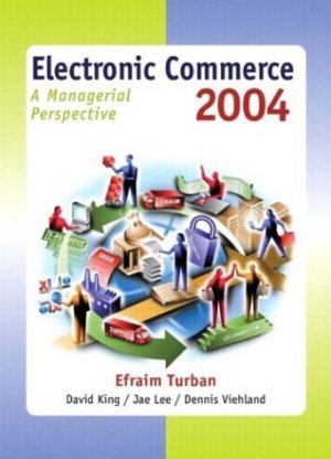 Electronic Commerce 2004 A Managerial Perspective (3rd) Efraim Turban 0130094935