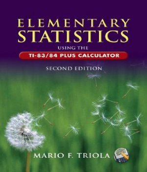 Elementary Statistics Using the TI-83/84 Plus Calculator 2nd edition Triola 0321462572