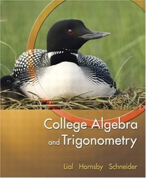 College Algebra and Trigonometry 3rd Edition by Margaret L. Lial 0321227638