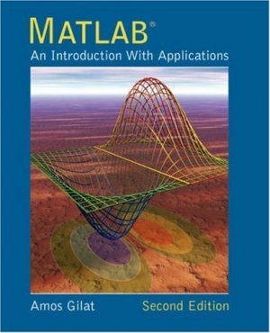 MATLAB: An Introduction with Applications 2nd Ed. by Amos Gilat 0471694207