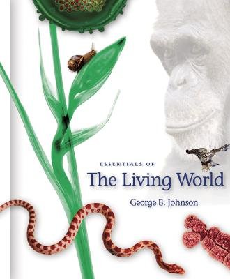 Essentials of the Living World by George B. Johnson 0073109398